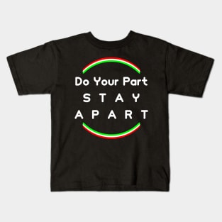 Do Your Part , Stay Apart (support Italy) Kids T-Shirt